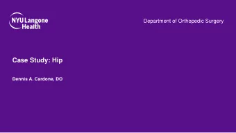 Case Study: Hip  Dennis A. Cardone, DO  Disclosure   Chief Medical Officer, New York City Public