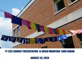 FY 2021 BUDGET PRESENTATION  to GREEN MOUNTAIN  CARE BOARD  AUGUST 28, 2020  GMCB PRESENTATION