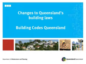 Changes to Queenslands  building laws  Building Codes Queensland  Session 1 -  9.00am to 11.00am