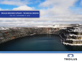 TROILUS RESOURCE UPDATE  TECHNICAL SESSION  TSX: TLG | NOVEMBER 19, 2018  Cautionary Language