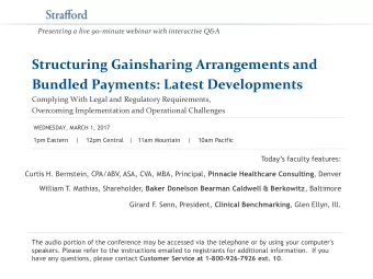 Structuring Gainsharing Arrangements and  Bundled Payments: Latest Developments  Complying With