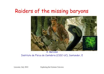 Raiders of the missing baryons  X. Barcons  Instituto de Fsica de Cantabria (CSIC-UC), Santander,