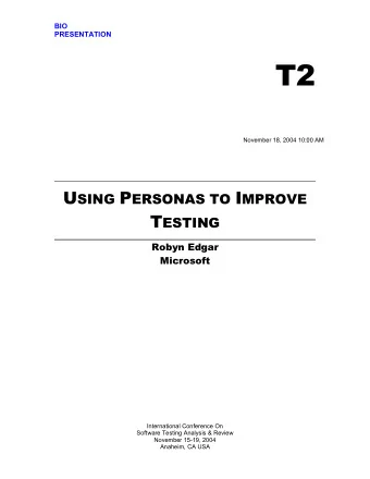 T2 November 18, 2004 10 :00 AM U SING P ERSONAS TO I MPROVE T ESTING  Robyn Edgar  Microsoft