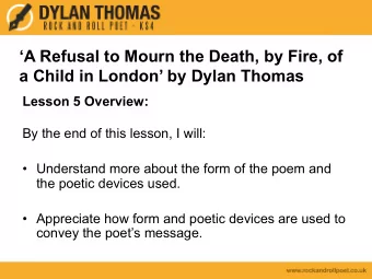 A Refusal to Mourn the Death, by Fire, of  a Child in London by Dylan Thomas  Lesson 5