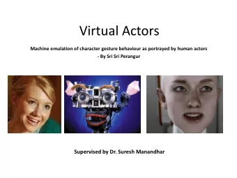 Virtual Actors  Machine emulation of character gesture behaviour as portrayed by human actors  - By