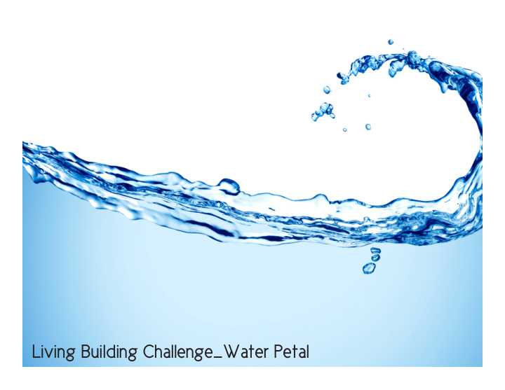 living building challenge water petal petal intent