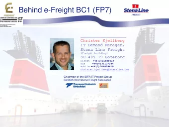 Behind e-Freight BC1 (FP7) ______________________________ Christer Kjellberg IT Demand Manager,