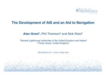 Introduction to AIS  The International Maritime Organisation (IMO) mandated the use of AIS by all