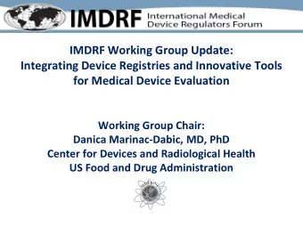 Integrating Device Registries and Innovative Tools  for Medical Device Evaluation  Working Group