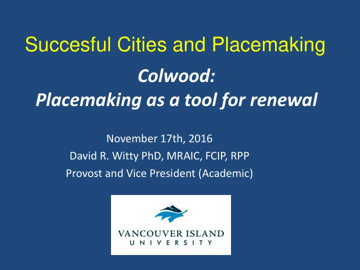 succesful cities and placemaking colwood placemaking as a