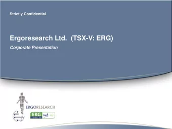 Ergoresearch Ltd.  (TSX-V: ERG)  Corporate Presentation  Disclaimer  Forward-looking statements