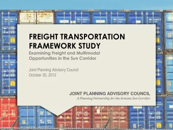 FREIGHT TRANSPORTATION  FRAMEWORK STUDY  Examining Freight and Multimodal  Opportunities in the Sun