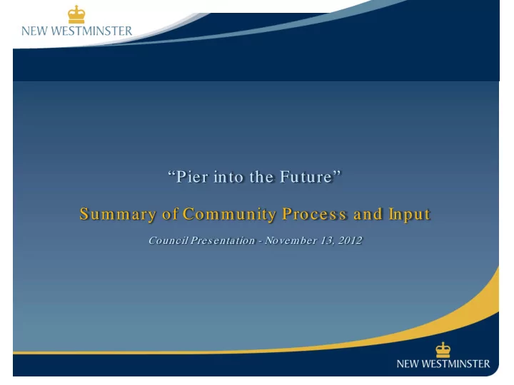 pier into the future summary of community proces s and