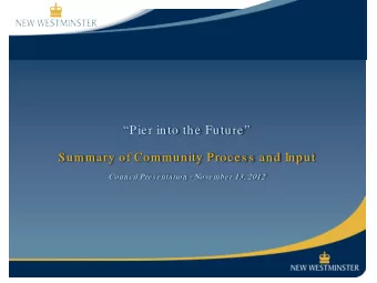Pier into the Future  Summary of Community Proces s  and Input  Council Pres entation -