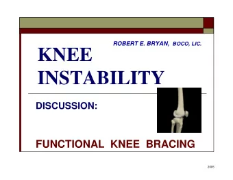 KNEE  INSTABILITY  DISCUSSION:  FUNCTIONAL  KNEE  BRACING  2005  THE  ONLY  THE  ONLY  SOURCE
