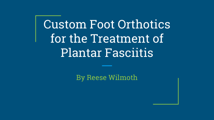 custom foot orthotics for the treatment of plantar