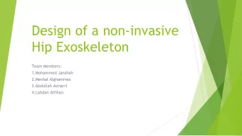 Design of a non-invasive  Hip Exoskeleton  Team Members:  1.Mohammed Janshah  2.Meshal Alghammas