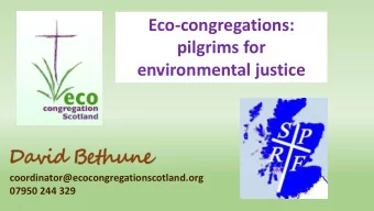Eco-congregations:  pilgrims for  environmental justice  coordinator@ecocongregationscotland.org