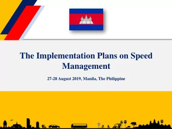 The Implementation Plans on Speed  Management  27-28 August 2019, Manila, The Philippine  Content