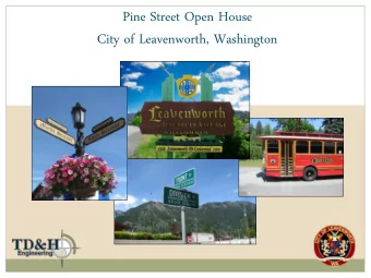 Pine Street Open House  City of Leavenworth, Washington  Pine Street from  Ski Hill Drive to Titus