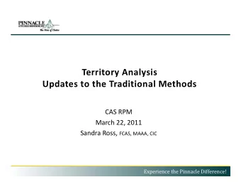 Territory Analysis  U d t  Updates to the Traditional Methods  t  th  T  diti  l M th d  CAS RPM