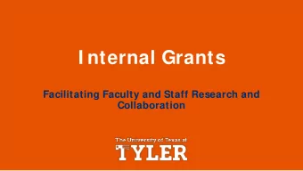 I nternal Grants  Facilitating Faculty and Staff Research and  Collaboration  Agenda    Six