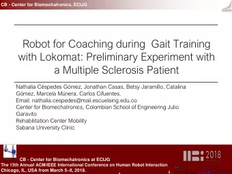 with Lokomat: Preliminary Experiment with  a Multiple Sclerosis Patient  Nathalia Cspedes Gmez,