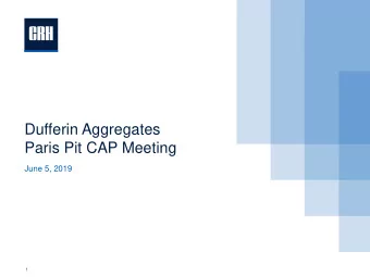 Dufferin Aggregates  Paris Pit CAP Meeting  June 5, 2019  1  Agenda  Welcome and Introductions