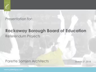Rockaway Borough Board of Education  Referendum Projects  Parette Somjen Architects  March 27, 2018