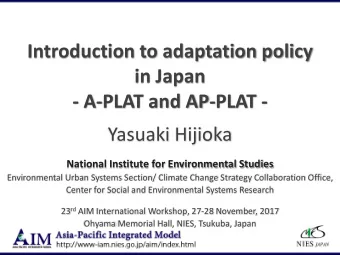 Introduction to adaptation policy  in Japan  - A-PLAT and AP-PLAT -  Yasuaki Hijioka  National