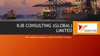 KJB CONSULTING (GLOBAL)  LIMITED  UK Leading Consultancy within the Metal Industry  About Us