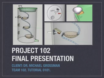 PROJECT 102  FINAL PRESENTATION  CLIENT: DR. MICHAEL GROSSMAN  TEAM 102. TUTORIAL 0101.  Photo