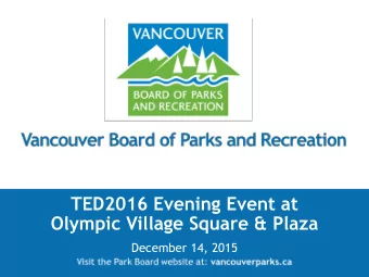 Olympic Village Square &amp; Plaza  December 14, 2015  RECOMMENDATION  THAT the Board approve a