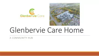 Glenbervie Care Home  A COMMUNITY HUB  Entrance lobby Glenbervie Care Home  The Facts