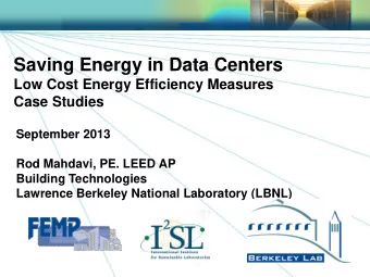 Objective  Explore why saving energy in Data Centers?  Get a general idea of the best