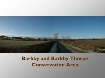 Barkby and Barkby Thorpe  Conservation Area  Barkby and Barkby Thorpe  Conservation Area  The