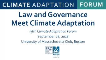 Meet Climate Adaptation  Fifth Climate Adaptation Forum  September 28, 2018  University of