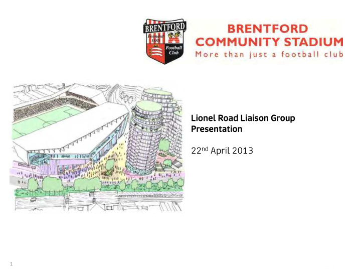 lionel road liaison group presentation 22 nd april 2013