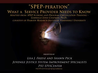 SPEP- PERATION  W HAT A S ERVICE P ROVIDER N EEDS TO K NOW A DAPTED FROM : SPEP S CORING AND