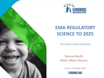 EMA REGULATORY  SCIENCE TO 2025 The point of view of patients  Simone Boselli  Public Affairs