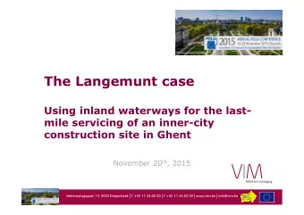 The Langemunt case  Using inland waterways for the last-  mile servicing of an inner-city