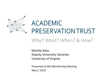 Why?  What?  When?  &amp;  How?      Martha  Sites    Deputy  University
