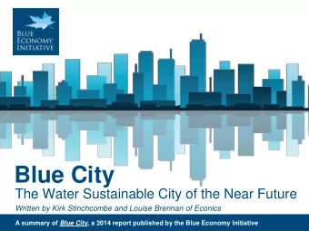 Blue City  The Water Sustainable City of the Near Future  Written by Kirk Stinchcombe and Louise