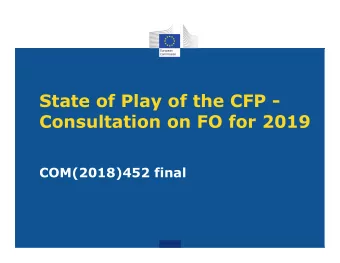 State of Play of the CFP -  Consultation on FO for 2019  COM(2018)452 final  Introductory Remarks