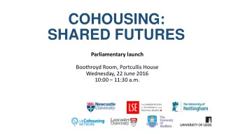 SHARED FUTURES  Parliamentary launch  Boothroyd Room, Portcullis House  Wednesday, 22 June 2016