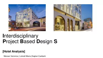 I nterdisciplinary P roject B ased D esign S  [Hotel Analysis]  Marsan Veronica | Lokodi Maria