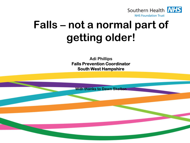 falls not a normal part of getting older adi phillips