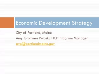 Economic Development Strategy  City of Portland, Maine  Amy Grommes Pulaski, HCD Program Manager