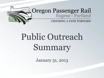 Public Outreach Summary  January 31, 2013  Open House Events  Six open house events in January: