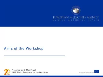 Aims of the Workshop  Presented by Dr Mair Powell  IDWP Chair, Rapporteur for the Workshop  An